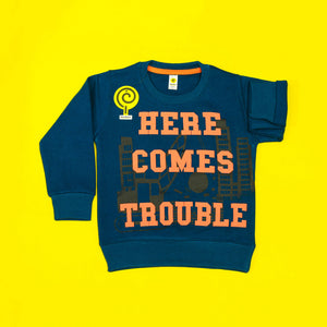 Here Comes Trouble Teal Sweatshirt